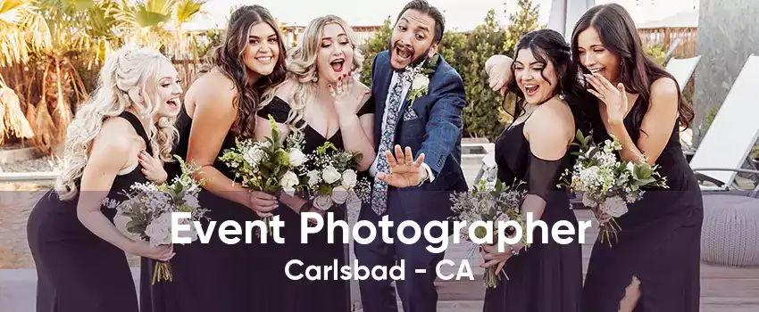 Event Photographer Carlsbad - CA